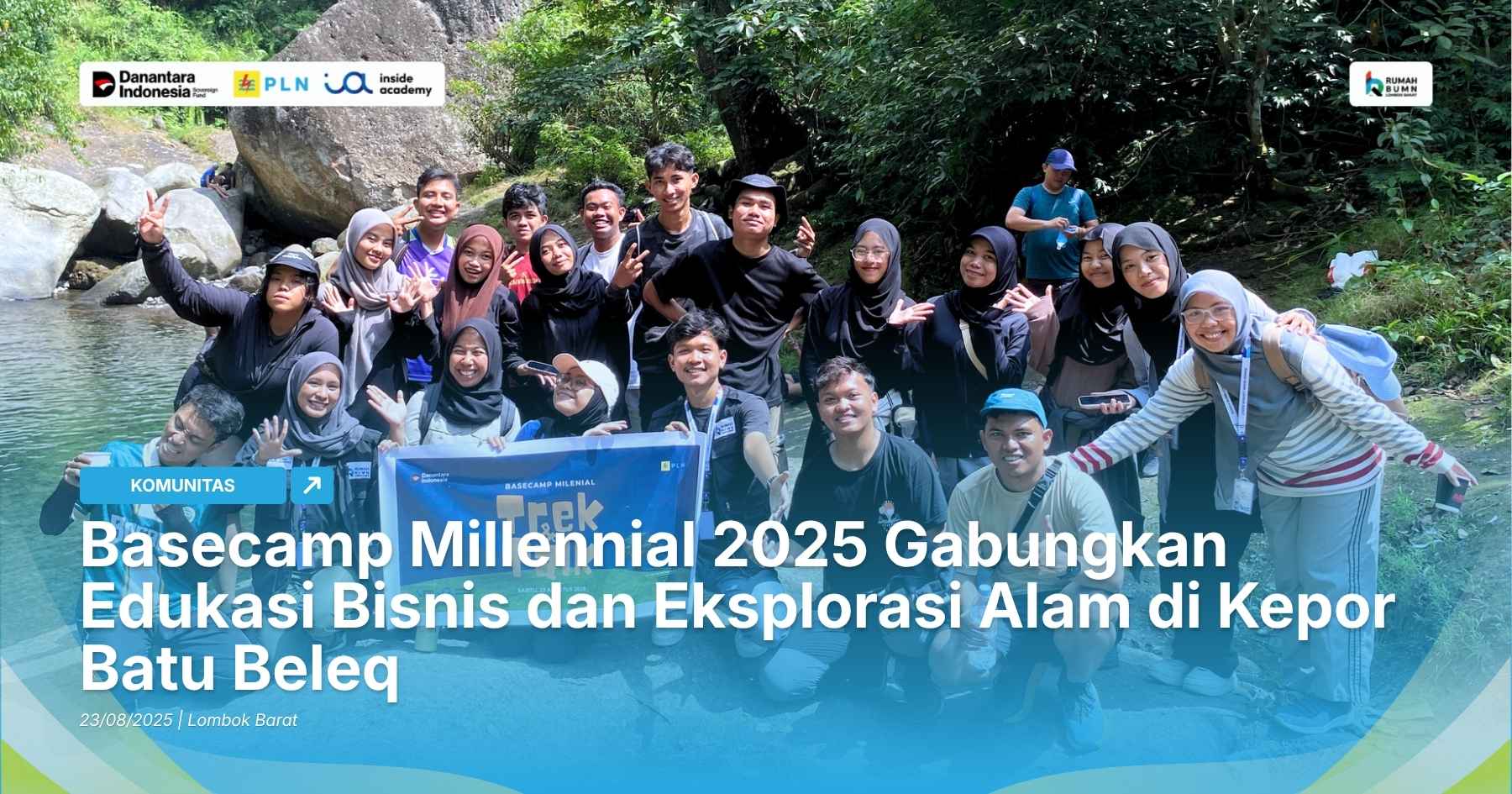 Basecamp Millennial 2025 Gabungkan Edukasi Bisnis dan Eksplorasi Alam di Kepor Batu Beleq