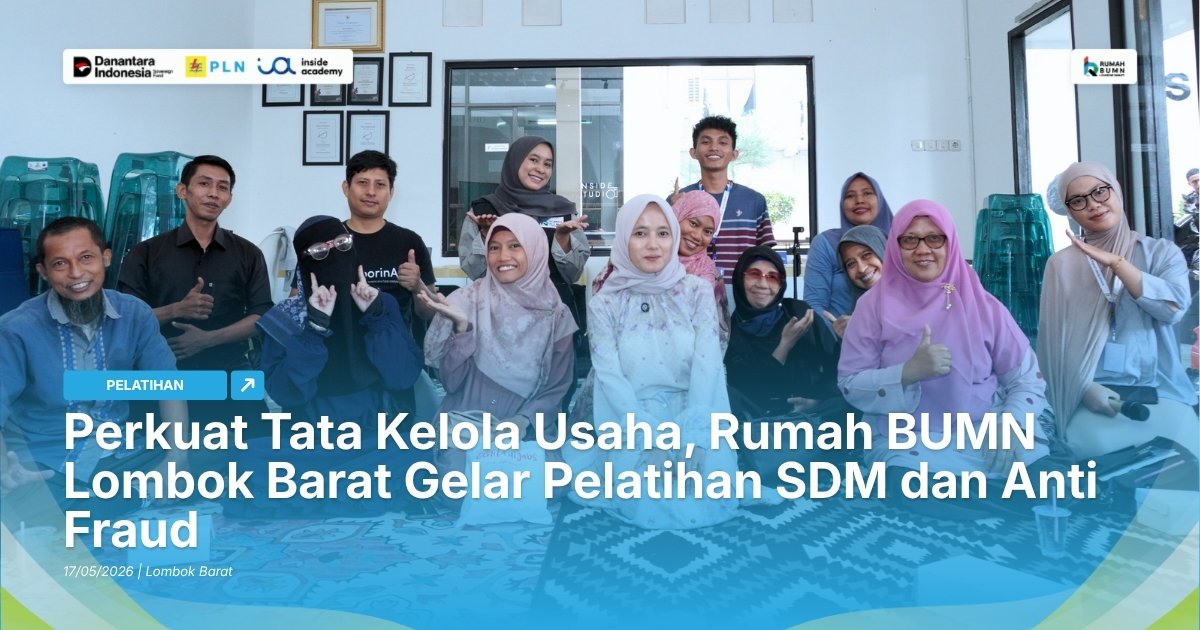 Perkuat Tata Kelola Usaha, Rumah BUMN Lombok Barat Gelar Pelatihan SDM dan Anti Fraud