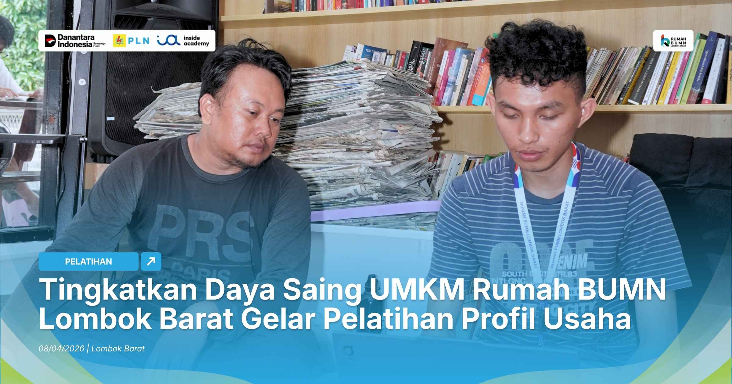 Tingkatkan Daya Saing UMKM Rumah BUMN Lombok Barat Gelar Pelatihan Profil Usaha